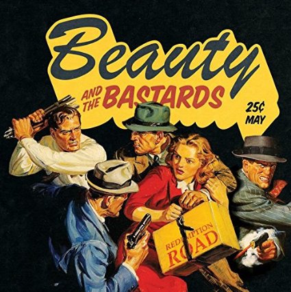 Beauty and The Bastards