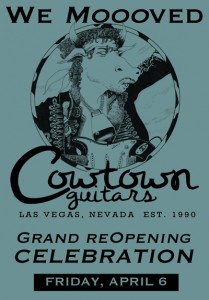 Cowtown handbill Cowtown Guitars hosts grand (re)opening at its new store in Las Vegas.