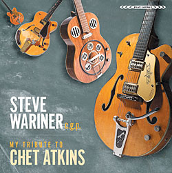 Steve Wariner, C.G.P. – My Tribute to Chet Atkins