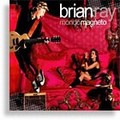 Brian Ray - Mondo Magneto Brian Ray - Mondo Magneto