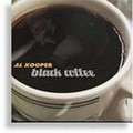 Al Kooper - Black Coffee