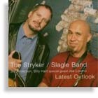 The Stryker/Slagle Band - Latest Outlook The Stryker/Slagle Band - Latest Outlook