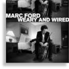 Marc Ford - Weary And Wired Marc Ford - Weary And Wired