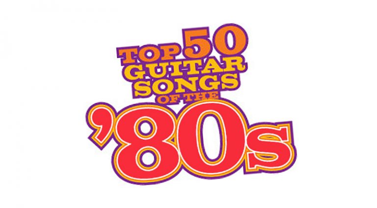 Top 50 Guitar Songs of the ’80s Top 50 Guitar Songs of the ’80s
