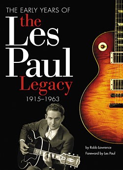 The Early Years of the Les Paul Legacy, 1915-1963