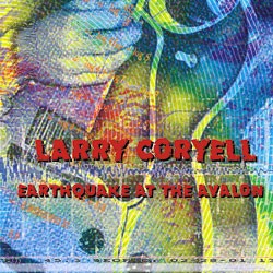 Larry coryell - Earthquake at the Avalon